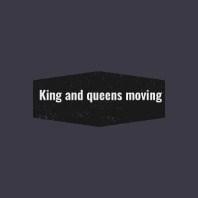 .King and queens moving